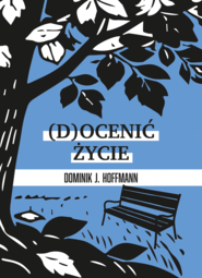 (D)ocenić życie