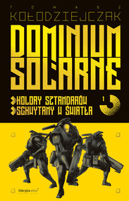Dominium Solarne. Tom 1