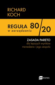 Reguła 80/20 w zarządzaniu. ZASADA PARETO dla lepszych wyników menedżera i jego zespołu