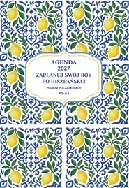 AGENDA 2027. Zaplanuj swój rok po hiszpańsku. Poziom początkujący A1-A2