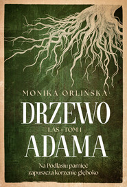 Drzewo Adama. Las. Tom 1