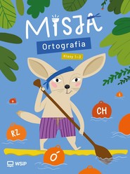 Misja Ortografia Edukacja wczesnoszkolna Klasy 1-3