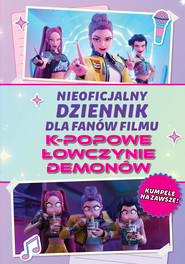 Nieoficjalny dziennik dla fanów filmu K-POPOWE ŁOWCZYNIE DEMONÓW. K-Pop