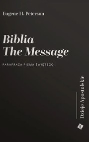 Biblia The Message. Dzieje Apostolskie