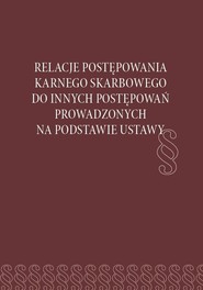 Relacje postępowania karnego skarbowego do...
