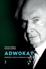 Adwokat. Rozmowa o życiu w ciekawych czasach