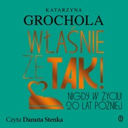 Właśnie że tak! Nigdy w życiu! 20 lat później