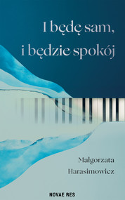 I będę sam, i będzie spokój