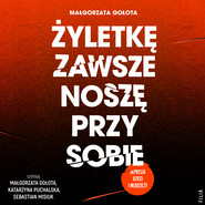 Żyletkę zawsze noszę przy sobie