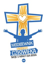 Modlitewnik młodego człowieka. Twoje 5 minut dla Boga