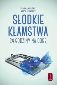 Słodkie kłamstwa. 24 godziny na dobę