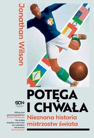 Potęga i chwała. Nieznana historia mistrzostw świata