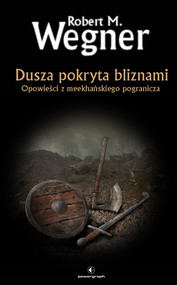Dusza pokryta bliznami. Opowieści z meekhańskiego pogranicza. Tom 6