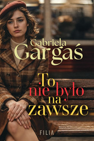 To nie było na zawsze