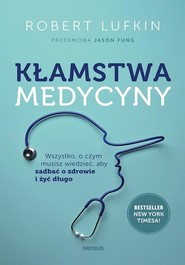 Kłamstwa medycyny. Wszystko, o czym musisz...