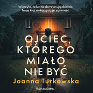 Ojciec, którego miało nie być