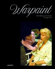 Warpaint. Male Makeup and Identity Through Time
