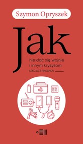Jak nie dać się wojnie i innym kryzysom. Lekcja z Finlandii