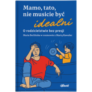 Mamo, tato nie musicie być idealni.