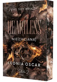 Heartless. Nie(chciana). Cykl Trzy Gwiazdy. Tom 2 (ilustrowane brzegi)