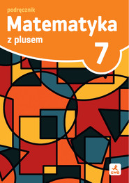 Matematyka z plusem podręcznik dla klasy 7 szkoła podstawowa EDYCJA 2026