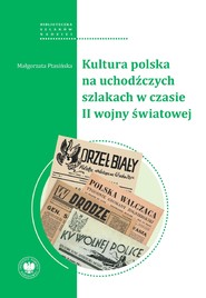 Kultura polska na uchodźczych szlakach w czasie II wojny światowej