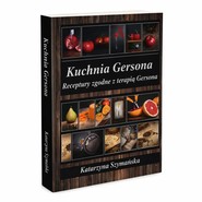 Kuchnia Gersona receptury zgodne z terapią Gersona