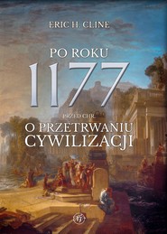 Po roku 1177 przed Chr. O przetrwaniu cywilizacji.
