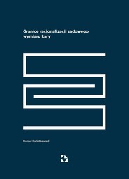 Granice racjonalizacji sadowego wymiaru kary