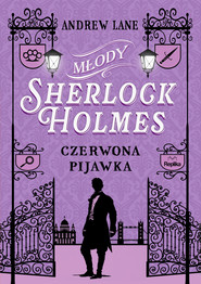 Młody Sherlock Holmes. Tom 2. Czerwona pijawka