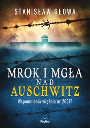 Mrok i mgła nad Auschwitz