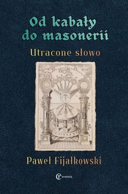 Od kabały do masonerii. Utracone słowo