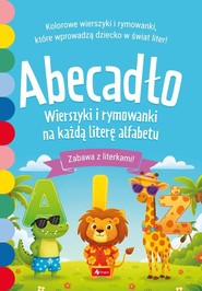 Abecadło. Wierszyki i rymowanki na każdą literę...