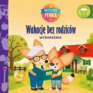Wakacje bez rodziców. Przygody Fenka wyd. 2026
