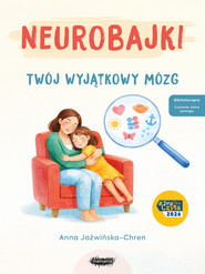 Neurobajki. Twój wyjątkowy mózg
