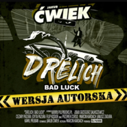 Drelich. Bad Luck. Wersja autorska