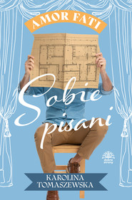 Amor fati. T. 2. Sobie pisani