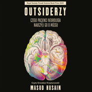 Outsiderzy. Czego pacjenci neurologa nauczyli go o mózgu