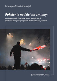 Pokolenie nadziei na zmiany: młoda generacja Gruzinów wobec transformacji społeczno-politycznej i wyzwań demokratyzacji państwa