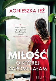 Miłość, o której zapomniałam