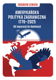 Amerykańska polityka zagraniczna 1776–2025