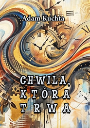 Chwila, która trwa