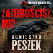 Zazdrościsz mi?