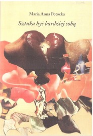 Sztuka być bardziej sobą