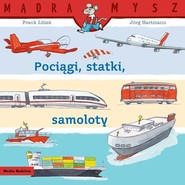 Mądra Mysz. Pociągi, statki, samoloty
