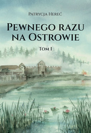 Pewnego razu na Ostrowie. Tom I