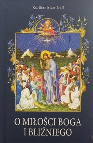 O miłości Boga i bliźniego