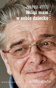 Wciąż mam w sobie dziecko. Autobiografia
