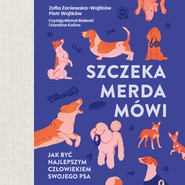 Szczeka, merda, mówi. Jak być najlepszym człowiekiem swojego psa (wyd.2026)