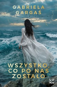 Wszystko, co po nas zostało